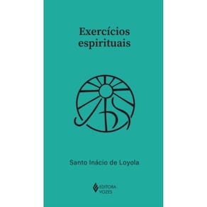 Livro - Exercícios espirituais, por Santo Inácio de Loyola - Editora Vozes