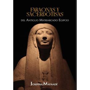 Faraonas y Sacerdotisas, del Antiguo Matriarcado Egipcio - Espanhol