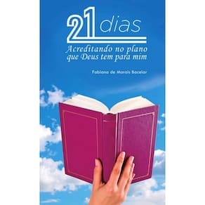 21 dias: Acreditando no plano que Deus tem para mim