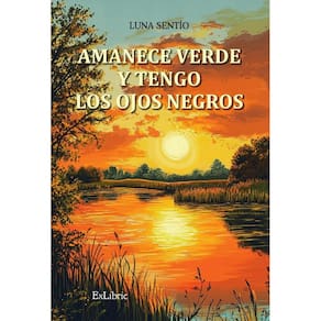 Amanece verde y tengo los ojos negros - Espanhol