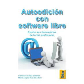 Autoedición con software libre. Diseñe sus documentos de forma profesional - Espanhol
