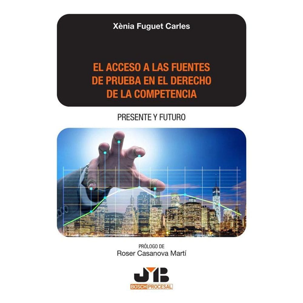 El acceso a las fuentes de prueba en el derecho de la competencia: presente y futuro - Espanhol