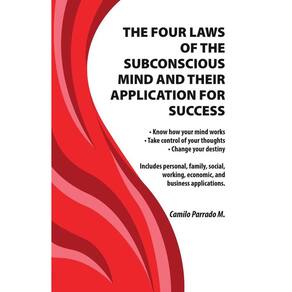 The four laws of the subconscious mind and their application for success - Inglês