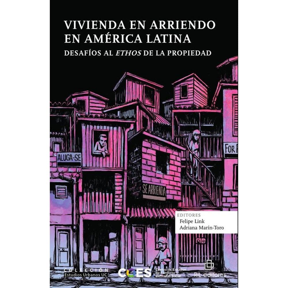 Vivienda en arriendo en América Latina. Desafíos al ethos de la propiedad - Espanhol