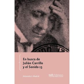 En busca de Julián Carrillo y el Sonido 13 - Espanhol