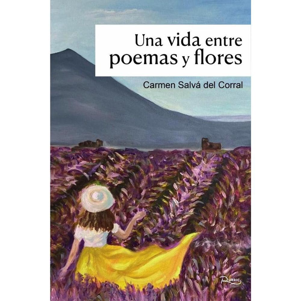Una vida entre poemas y flores - Espanhol