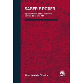 Saber e poder: o pensamento social cearense no final do século XIX