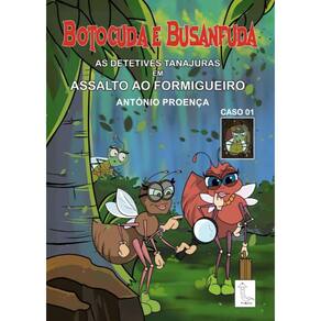 Botocuda e Busanfuda: Assalto ao Formigueiro