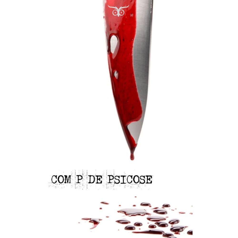 Com P de Psicose