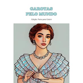Garotas pelo Mundo: Edição: Paris para Colorir