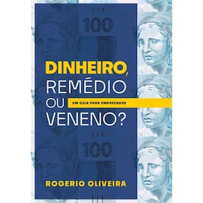 Dinheiro, remédio ou veneno?