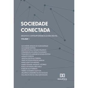 Sociedade Conectada: Desafios Contemporâneos da Era Digital: Volume 1