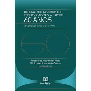60 Anos do Tribunal Administrativo de Recursos Fiscais do DF – TARF