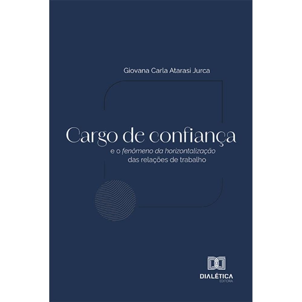 Cargo de confiança e o fenômeno da horizontalização das relações de trabalho