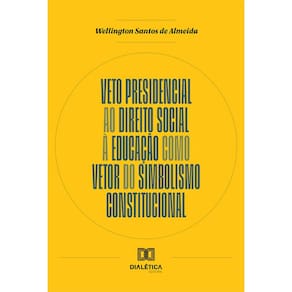 Veto Presidencial ao Direito Social à Educação como Vetor do Simbolismo Constitucional