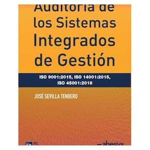 Auditoría de los Sistemas Integrados de Gestión ISO 9001:2015, ISO 14001:2015, ISO 45001:2018 - Espa