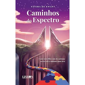 Caminhos do Espectro - Como meu filho saiu do autismo severo até o autismo mais leve