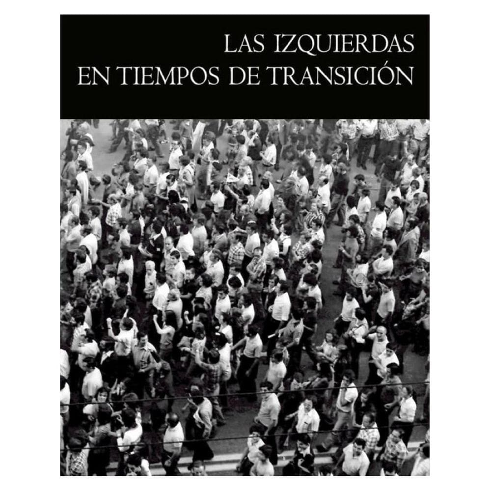 Las izquierdas en tiempos de transición - Espanhol