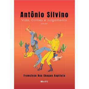 História completa de Antonio Silvino: Sua Vida de Crimes e Seu Julgamento