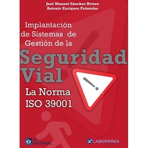 Implantación de sistemas de gestión de la seguridad vial. La norma ISO 39001 - Espanhol