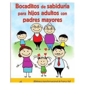 Bocaditos de sabiduría para hijos adultos con padres mayores - Espanhol