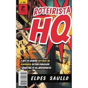 Roteirista HQ: A arte de escrever histórias em quadrinhos: roteiro, publicação e marketing de HQs independentes