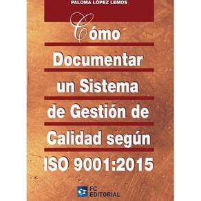 Cómo documentar un sistema de gestión de calidad según ISO 9001:2015 - Espanhol