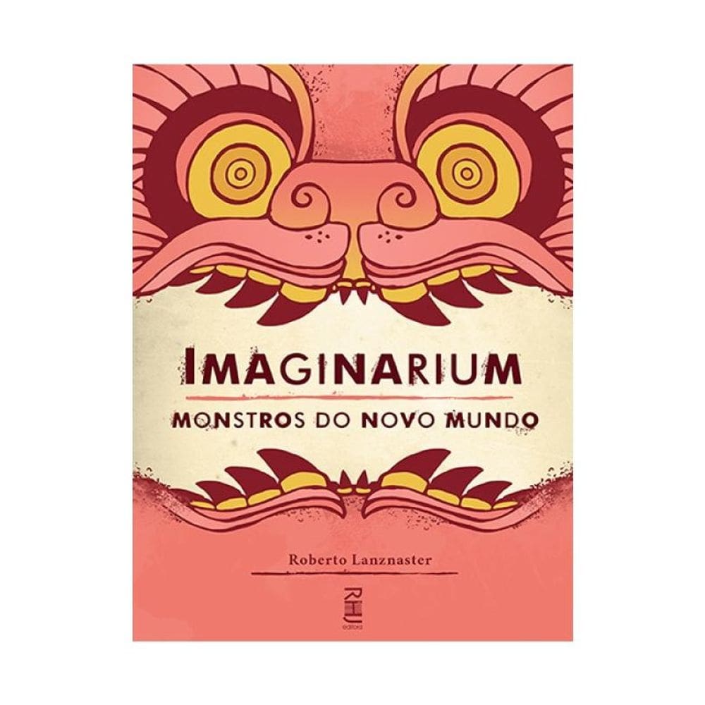 Imaginarium - Monstros Do Novo Mundo