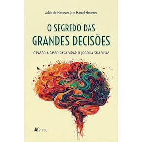 O Segredo das Grandes Decisões: O Passo a Passo para Virar o Jogo da Sua Vida!