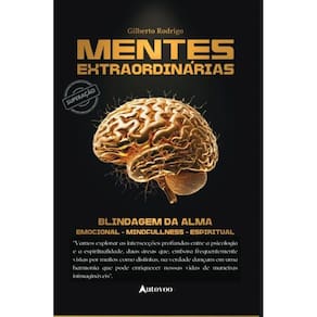 Mentes extraordinárias: blindagem da alma