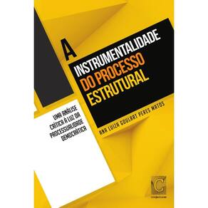 A instrumentalidade do processo estrutural: Uma análise crítica à luz da processualidade democrática