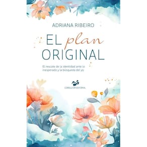 El Plan Original: El rescate de la identidad ante lo inesperado y la búsqueda del yo