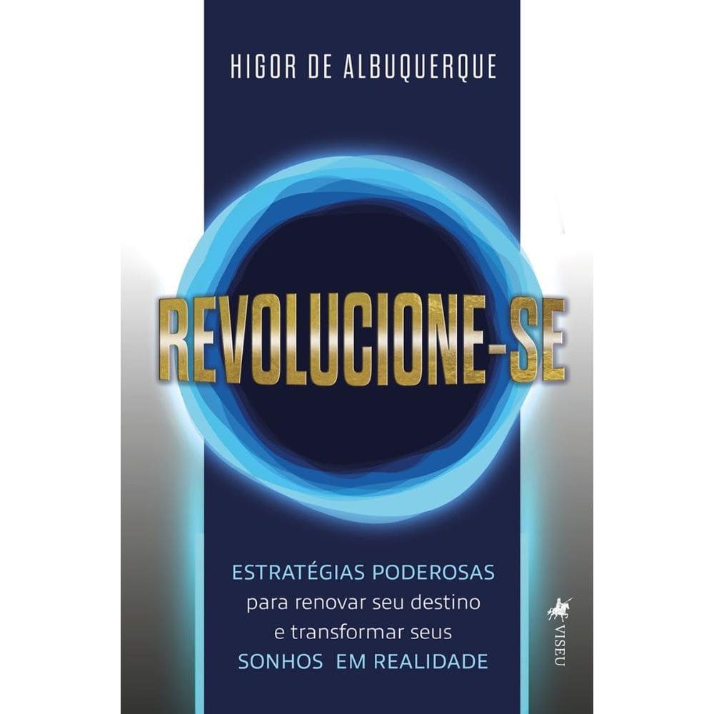 Revolucione-se: Estratégias Poderosas para Renovar Seu Destino e Transformar Seus Sonhos em Realidade