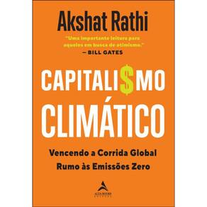 Capitalismo Climático: Vencendo A Corrida Global Rumo Às Emissões Zero