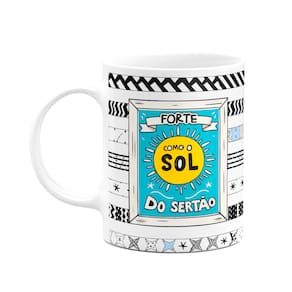 Caneca Nordestina - Forte como o sol do sertão - Oxente