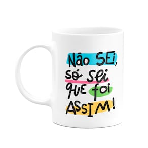 Caneca Nordestina - Não sei, só sei que foi assim! Visse?