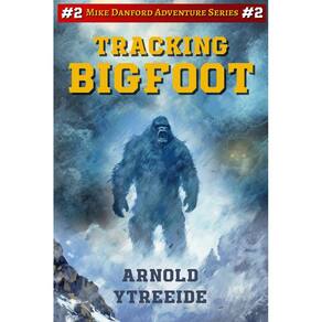 Book Genérica Tracking Bigfoot Mike Danford Adventure Series