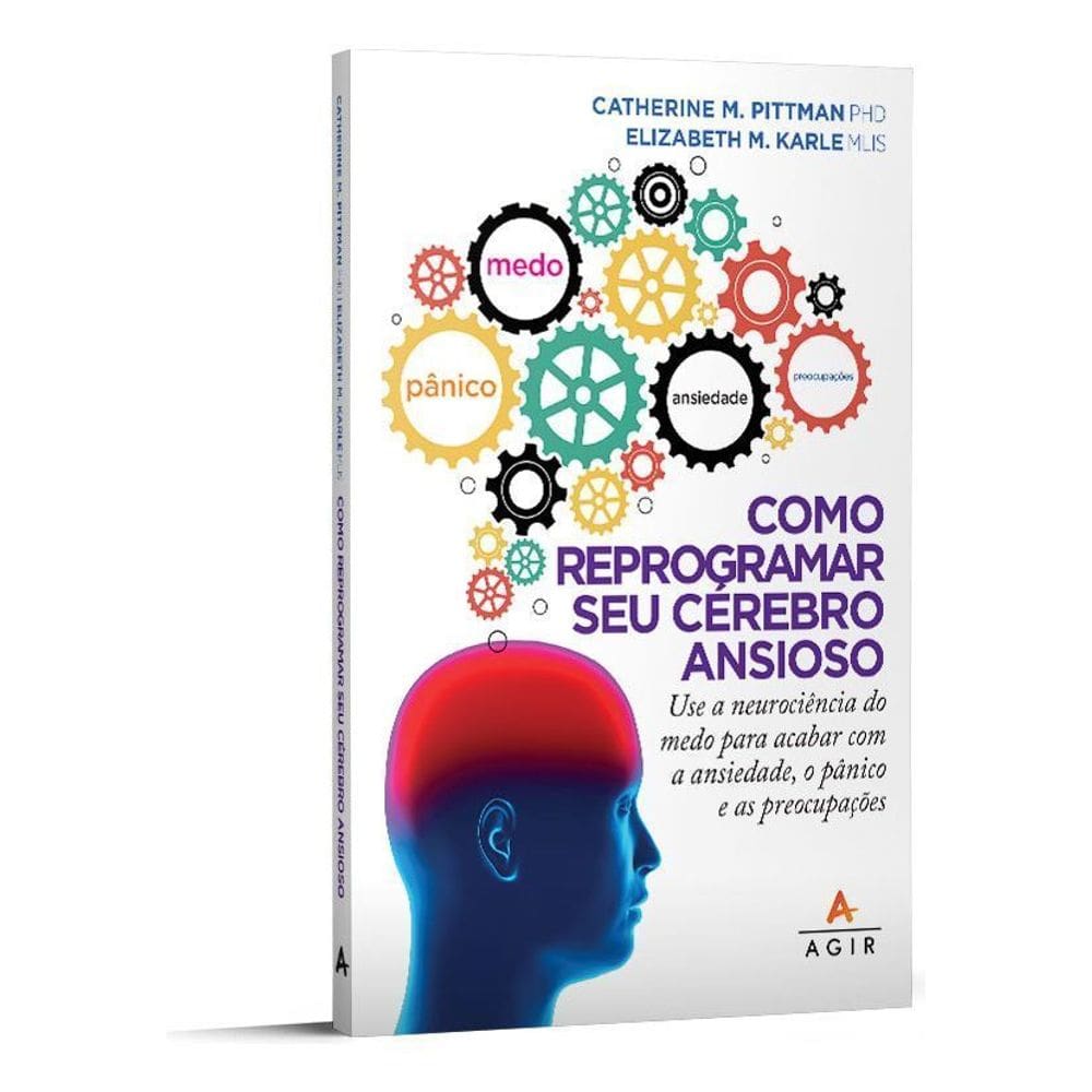 Como Reprogramar Seu Cérebro Ansioso