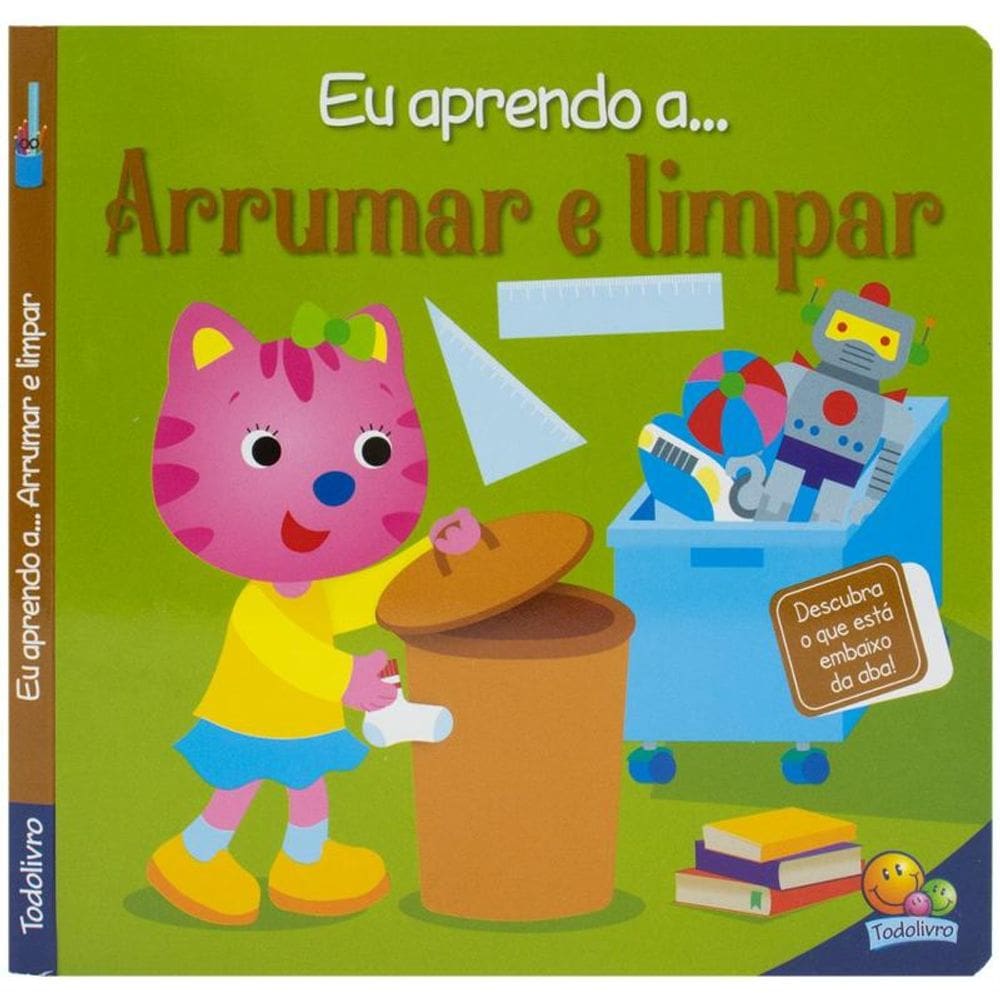 Eu aprendo a... Arrumar e limpar