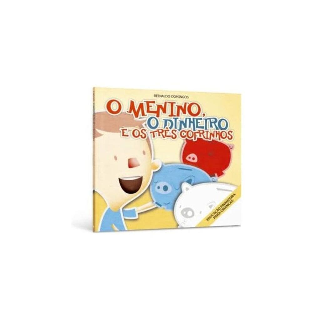 O Menino, O Dinheiro E Os Três Cofrinhos