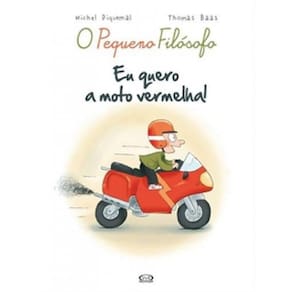 Livro Pequeno Filosofo, O - Eu Quero A Moto Vermelha