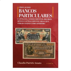 Livro Cédulas dos Bancos Particulares e Apólices 1ª Edição