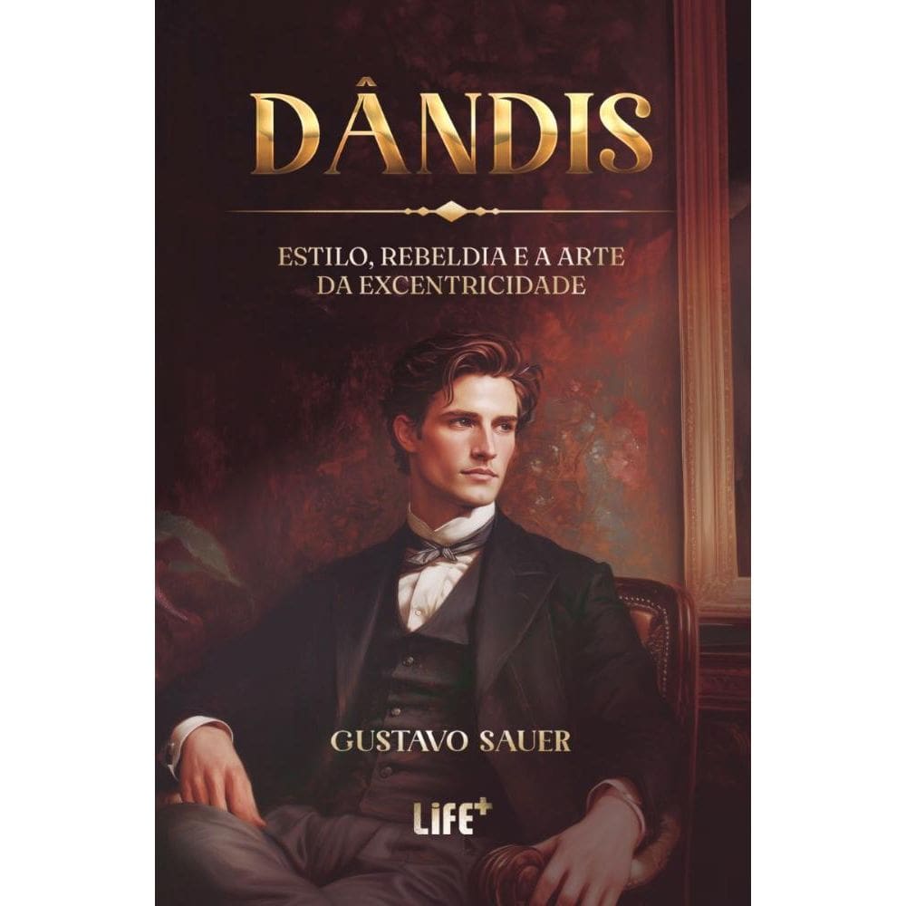 Dândis: Estilo, Rebeldia e a Arte da Excentricidade