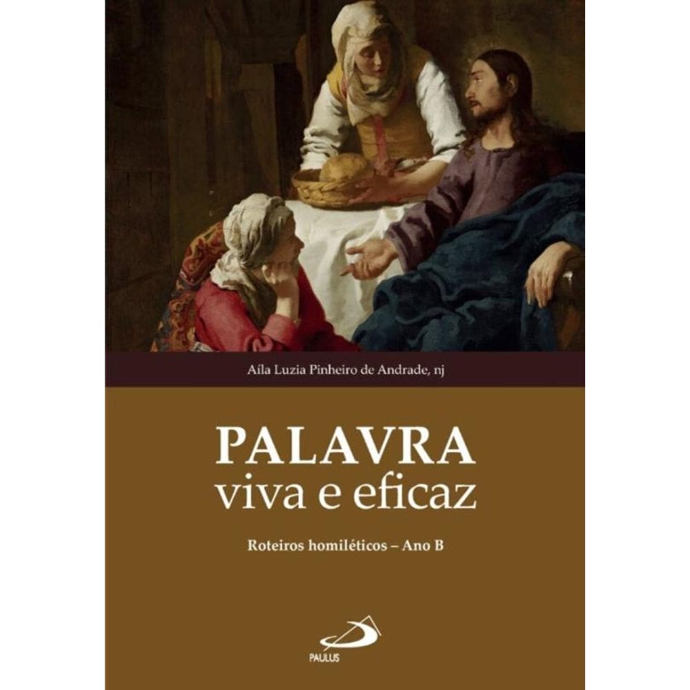 Palavra Viva e Eficaz - Roteiros Homiléticos - Ano B