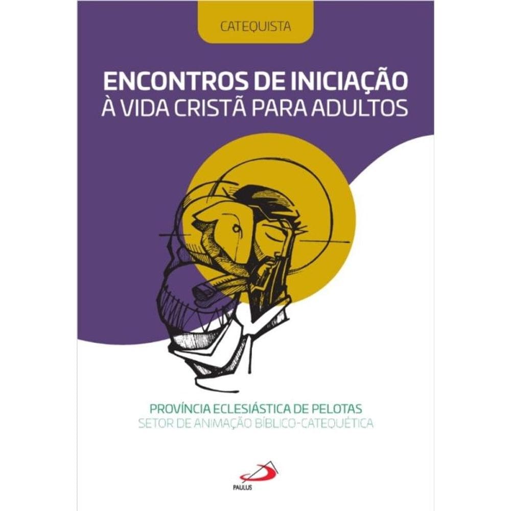 Encontros de Iniciação à vida Cristã Para Adultos Catequista