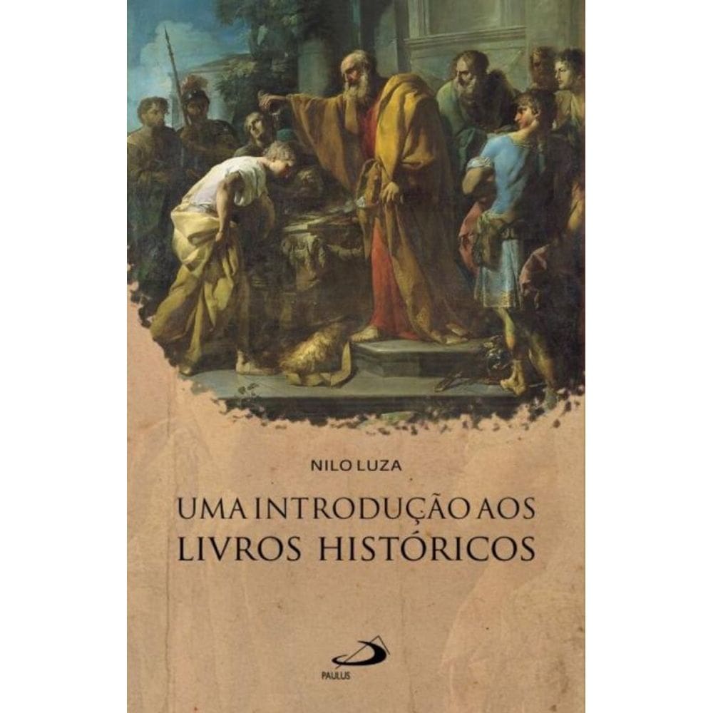 Uma Introdução aos Livros Históricos