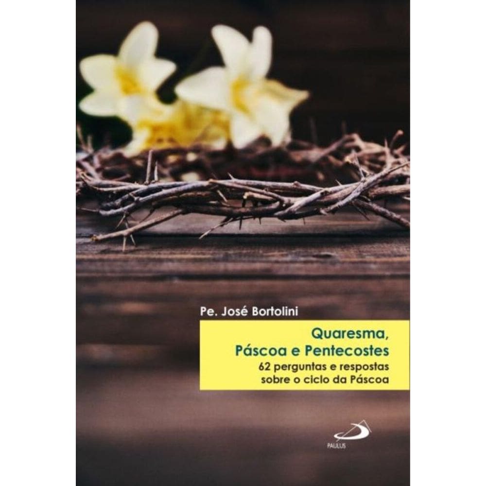 Quaresma, Páscoa e Pentecostes