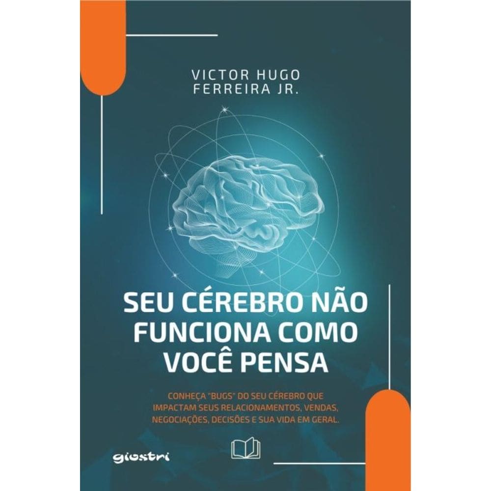 Seu cérebro não funciona como você pensa