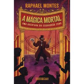 A Mágica Mortal Uma Aventura Do Esquadrão Zero