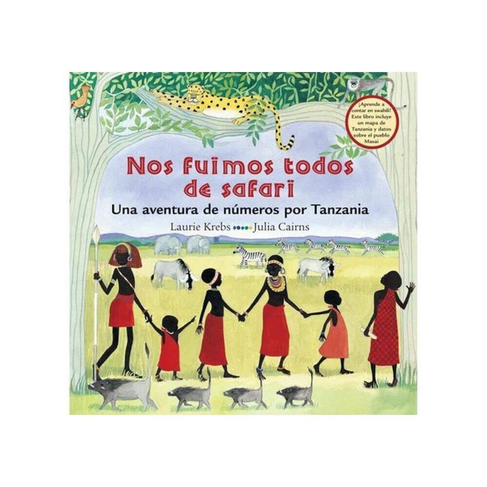 Nos Fuimos Todos De Safari - Una Aventura De Números Por Tanzania